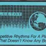 BLUETOY - Repetitive Rhythms For A Planet That Doesn't Know Any Better - Front