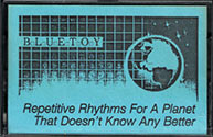 BLUETOY - Repetitive Rhythms For A Planet That Doesn't Know Any Better - Front (small)